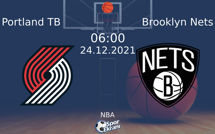 24 Aralık 2021 Portland TB vs Brooklyn Nets maçı Hangi Kanalda Saat Kaçta Yayınlanacak? 24 Aralık 2021 Portland TB vs Brooklyn Nets maçı Hangi Kanalda Saat Kaçta Yayınlanacak?