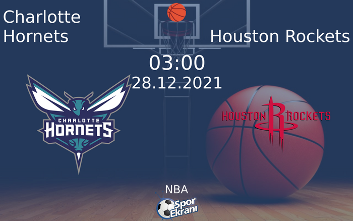 28 Aralık 2021 Charlotte Hornets vs Houston Rockets maçı Hangi Kanalda Saat Kaçta Yayınlanacak? 28 Aralık 2021 Charlotte Hornets vs Houston Rockets maçı Hangi Kanalda Saat Kaçta Yayınlanacak?