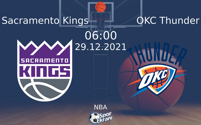 29 Aralık 2021 Sacramento Kings vs OKC Thunder maçı Hangi Kanalda Saat Kaçta Yayınlanacak? 29 Aralık 2021 Sacramento Kings vs OKC Thunder maçı Hangi Kanalda Saat Kaçta Yayınlanacak?