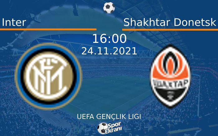 24 Kasım 2021 Inter vs Shakhtar Donetsk maçı Hangi Kanalda Saat Kaçta Yayınlanacak? 24 Kasım 2021 Inter vs Shakhtar Donetsk maçı Hangi Kanalda Saat Kaçta Yayınlanacak?