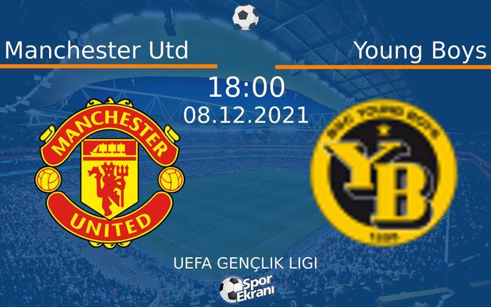 08 Aralık 2021 Manchester Utd vs Young Boys maçı Hangi Kanalda Saat Kaçta Yayınlanacak? 08 Aralık 2021 Manchester Utd vs Young Boys maçı Hangi Kanalda Saat Kaçta Yayınlanacak?