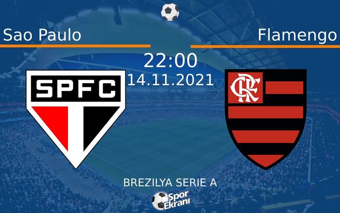14 Kasım 2021 Sao Paulo vs Flamengo maçı Hangi Kanalda Saat Kaçta Yayınlanacak? 14 Kasım 2021 Sao Paulo vs Flamengo maçı Hangi Kanalda Saat Kaçta Yayınlanacak?
