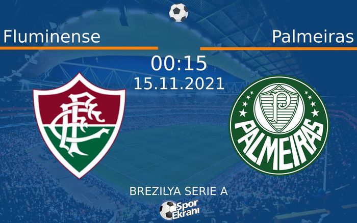 15 Kasım 2021 Fluminense vs Palmeiras maçı Hangi Kanalda Saat Kaçta Yayınlanacak? 15 Kasım 2021 Fluminense vs Palmeiras maçı Hangi Kanalda Saat Kaçta Yayınlanacak?