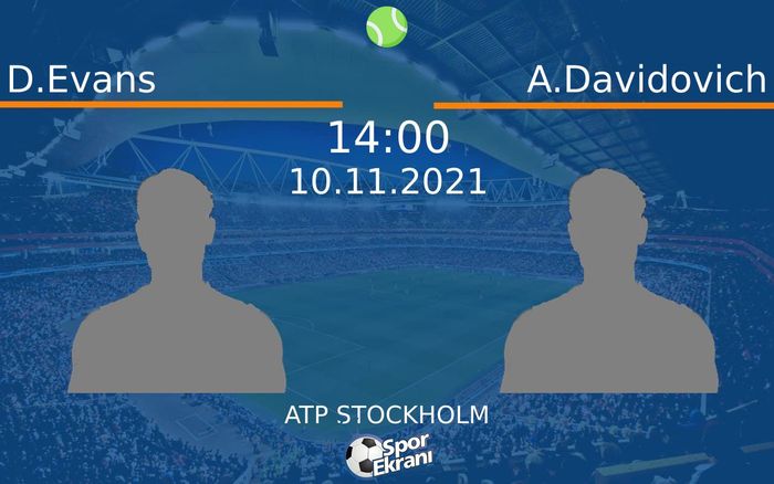 10 Kasım 2021 D.Evans vs A.Davidovich maçı Hangi Kanalda Saat Kaçta Yayınlanacak? 10 Kasım 2021 D.Evans vs A.Davidovich maçı Hangi Kanalda Saat Kaçta Yayınlanacak?