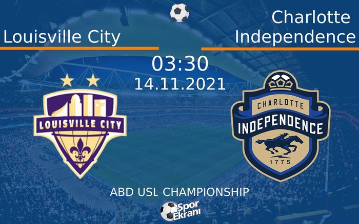 14 Kasım 2021 Louisville City vs Charlotte Independence maçı Hangi Kanalda Saat Kaçta Yayınlanacak? 14 Kasım 2021 Louisville City vs Charlotte Independence maçı Hangi Kanalda Saat Kaçta Yayınlanacak?