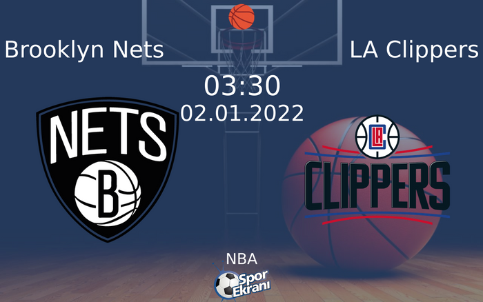 02 Ocak 2022 Brooklyn Nets vs LA Clippers maçı Hangi Kanalda Saat Kaçta Yayınlanacak? 02 Ocak 2022 Brooklyn Nets vs LA Clippers maçı Hangi Kanalda Saat Kaçta Yayınlanacak?