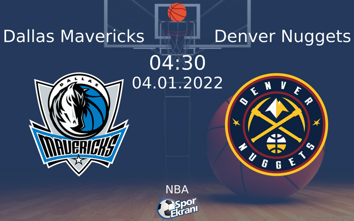 04 Ocak 2022 Dallas Mavericks vs Denver Nuggets maçı Hangi Kanalda Saat Kaçta Yayınlanacak? 04 Ocak 2022 Dallas Mavericks vs Denver Nuggets maçı Hangi Kanalda Saat Kaçta Yayınlanacak?