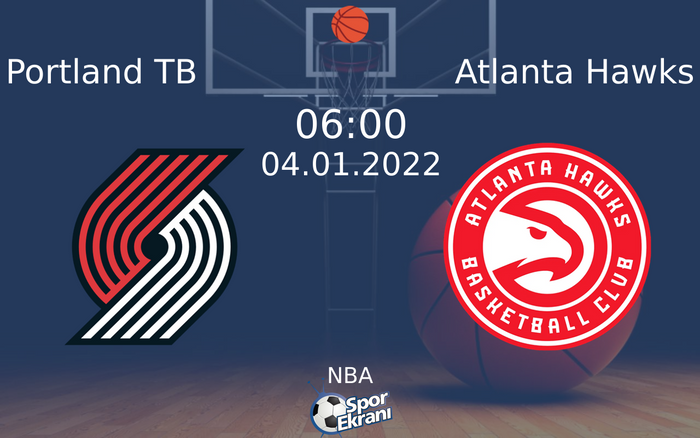 04 Ocak 2022 Portland TB vs Atlanta Hawks maçı Hangi Kanalda Saat Kaçta Yayınlanacak? 04 Ocak 2022 Portland TB vs Atlanta Hawks maçı Hangi Kanalda Saat Kaçta Yayınlanacak?