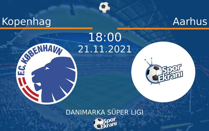 21 Kasım 2021 Kopenhag vs Aarhus maçı Hangi Kanalda Saat Kaçta Yayınlanacak? 21 Kasım 2021 Kopenhag vs Aarhus maçı Hangi Kanalda Saat Kaçta Yayınlanacak?