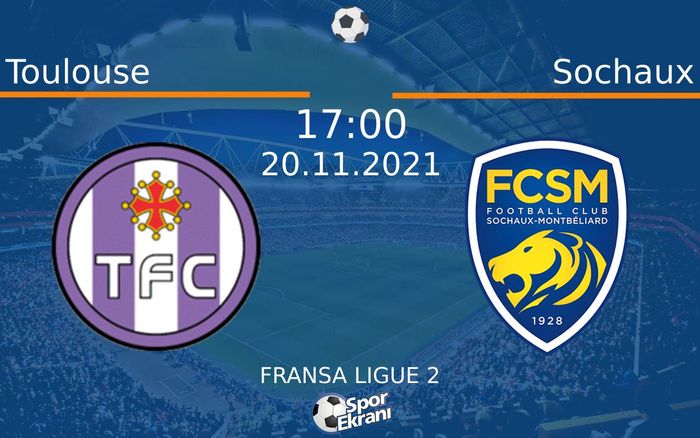 20 Kasım 2021 Toulouse vs Sochaux maçı Hangi Kanalda Saat Kaçta Yayınlanacak? 20 Kasım 2021 Toulouse vs Sochaux maçı Hangi Kanalda Saat Kaçta Yayınlanacak?