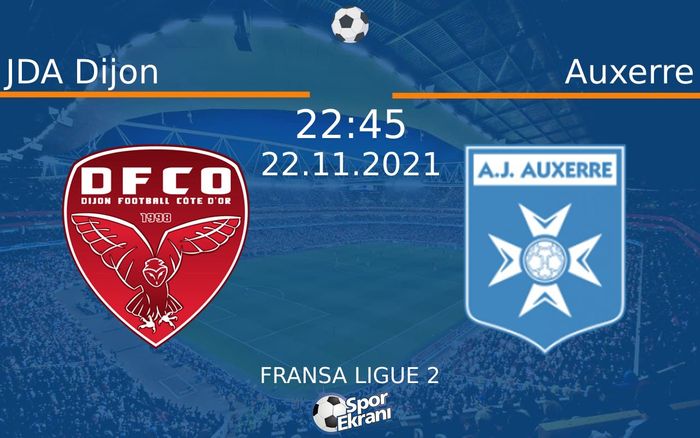 22 Kasım 2021 JDA Dijon vs Auxerre maçı Hangi Kanalda Saat Kaçta Yayınlanacak? 22 Kasım 2021 JDA Dijon vs Auxerre maçı Hangi Kanalda Saat Kaçta Yayınlanacak?