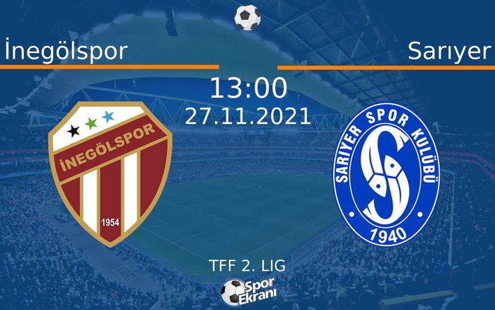 27 Kasım 2021 İnegölspor vs Sarıyer maçı Hangi Kanalda Saat Kaçta Yayınlanacak? 27 Kasım 2021 İnegölspor vs Sarıyer maçı Hangi Kanalda Saat Kaçta Yayınlanacak?