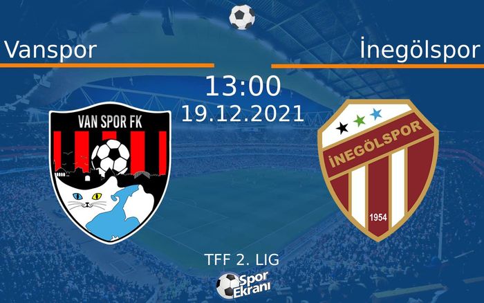 19 Aralık 2021 Vanspor vs İnegölspor maçı Hangi Kanalda Saat Kaçta Yayınlanacak? 19 Aralık 2021 Vanspor vs İnegölspor maçı Hangi Kanalda Saat Kaçta Yayınlanacak?