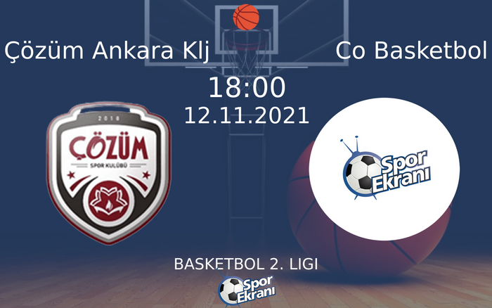 12 Kasım 2021 Çözüm Ankara Klj vs Co Basketbol maçı Hangi Kanalda Saat Kaçta Yayınlanacak? 12 Kasım 2021 Çözüm Ankara Klj vs Co Basketbol maçı Hangi Kanalda Saat Kaçta Yayınlanacak?