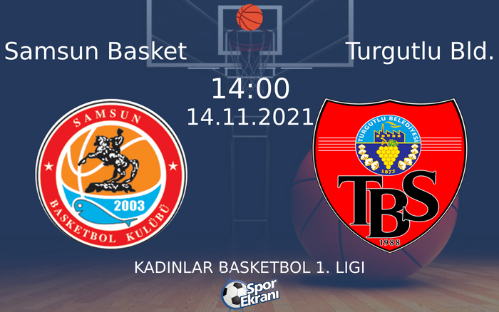 14 Kasım 2021 Samsun Basket vs Turgutlu Bld. maçı Hangi Kanalda Saat Kaçta Yayınlanacak? 14 Kasım 2021 Samsun Basket vs Turgutlu Bld. maçı Hangi Kanalda Saat Kaçta Yayınlanacak?