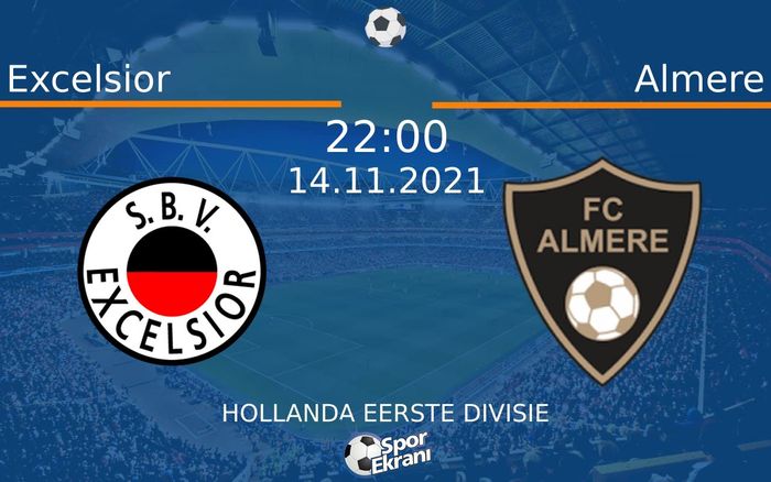 14 Kasım 2021 Excelsior vs Almere maçı Hangi Kanalda Saat Kaçta Yayınlanacak? 14 Kasım 2021 Excelsior vs Almere maçı Hangi Kanalda Saat Kaçta Yayınlanacak?