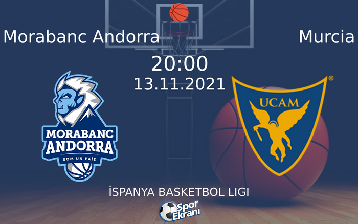 13 Kasım 2021 Morabanc Andorra vs Murcia maçı Hangi Kanalda Saat Kaçta Yayınlanacak? 13 Kasım 2021 Morabanc Andorra vs Murcia maçı Hangi Kanalda Saat Kaçta Yayınlanacak?