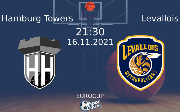 16 Kasım 2021 Hamburg Towers vs Levallois maçı Hangi Kanalda Saat Kaçta Yayınlanacak? 16 Kasım 2021 Hamburg Towers vs Levallois maçı Hangi Kanalda Saat Kaçta Yayınlanacak?