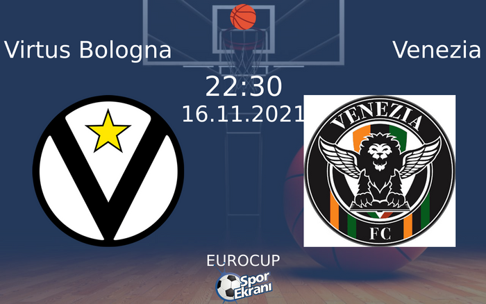 16 Kasım 2021 Virtus Bologna vs Venezia maçı Hangi Kanalda Saat Kaçta Yayınlanacak? 16 Kasım 2021 Virtus Bologna vs Venezia maçı Hangi Kanalda Saat Kaçta Yayınlanacak?