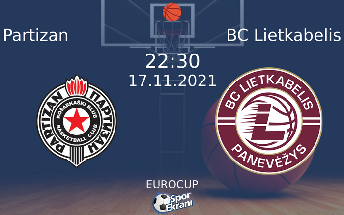 17 Kasım 2021 Partizan vs BC Lietkabelis maçı Hangi Kanalda Saat Kaçta Yayınlanacak? 17 Kasım 2021 Partizan vs BC Lietkabelis maçı Hangi Kanalda Saat Kaçta Yayınlanacak?