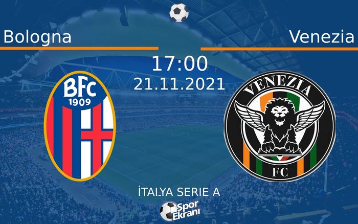 21 Kasım 2021 Bologna vs Venezia maçı Hangi Kanalda Saat Kaçta Yayınlanacak? 21 Kasım 2021 Bologna vs Venezia maçı Hangi Kanalda Saat Kaçta Yayınlanacak?