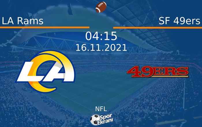 16 Kasım 2021 LA Rams vs SF 49ers maçı Hangi Kanalda Saat Kaçta Yayınlanacak? 16 Kasım 2021 LA Rams vs SF 49ers maçı Hangi Kanalda Saat Kaçta Yayınlanacak?