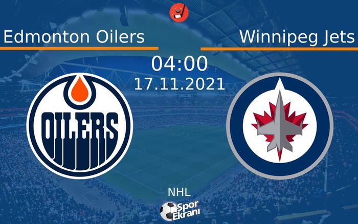 17 Kasım 2021 Edmonton Oilers vs Winnipeg Jets maçı Hangi Kanalda Saat Kaçta Yayınlanacak? 17 Kasım 2021 Edmonton Oilers vs Winnipeg Jets maçı Hangi Kanalda Saat Kaçta Yayınlanacak?