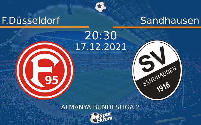 17 Aralık 2021 F.Düsseldorf vs Sandhausen maçı Hangi Kanalda Saat Kaçta Yayınlanacak? 17 Aralık 2021 F.Düsseldorf vs Sandhausen maçı Hangi Kanalda Saat Kaçta Yayınlanacak?