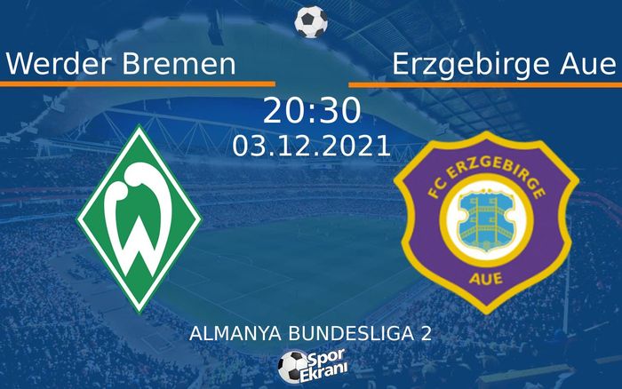 03 Aralık 2021 Werder Bremen vs Erzgebirge Aue maçı Hangi Kanalda Saat Kaçta Yayınlanacak? 03 Aralık 2021 Werder Bremen vs Erzgebirge Aue maçı Hangi Kanalda Saat Kaçta Yayınlanacak?