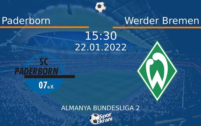 22 Ocak 2022 Paderborn vs Werder Bremen maçı Hangi Kanalda Saat Kaçta Yayınlanacak? 22 Ocak 2022 Paderborn vs Werder Bremen maçı Hangi Kanalda Saat Kaçta Yayınlanacak?
