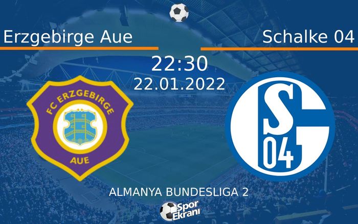 22 Ocak 2022 Erzgebirge Aue vs Schalke 04 maçı Hangi Kanalda Saat Kaçta Yayınlanacak? 22 Ocak 2022 Erzgebirge Aue vs Schalke 04 maçı Hangi Kanalda Saat Kaçta Yayınlanacak?