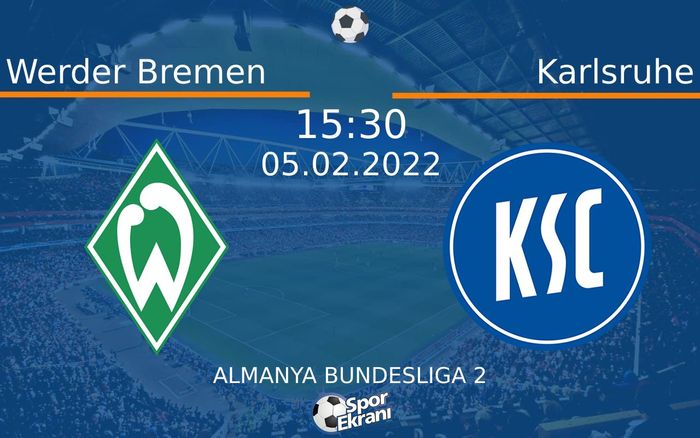 05 Şubat 2022 Werder Bremen vs Karlsruhe maçı Hangi Kanalda Saat Kaçta Yayınlanacak? 05 Şubat 2022 Werder Bremen vs Karlsruhe maçı Hangi Kanalda Saat Kaçta Yayınlanacak?