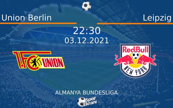 03 Aralık 2021 Union Berlin vs Leipzig maçı Hangi Kanalda Saat Kaçta Yayınlanacak? 03 Aralık 2021 Union Berlin vs Leipzig maçı Hangi Kanalda Saat Kaçta Yayınlanacak?