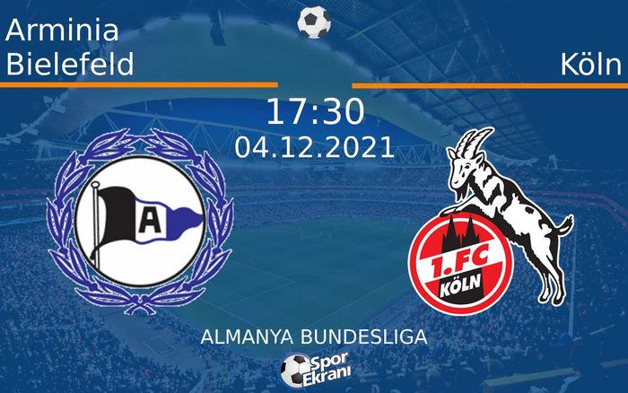 04 Aralık 2021 Arminia Bielefeld vs Köln maçı Hangi Kanalda Saat Kaçta Yayınlanacak? 04 Aralık 2021 Arminia Bielefeld vs Köln maçı Hangi Kanalda Saat Kaçta Yayınlanacak?