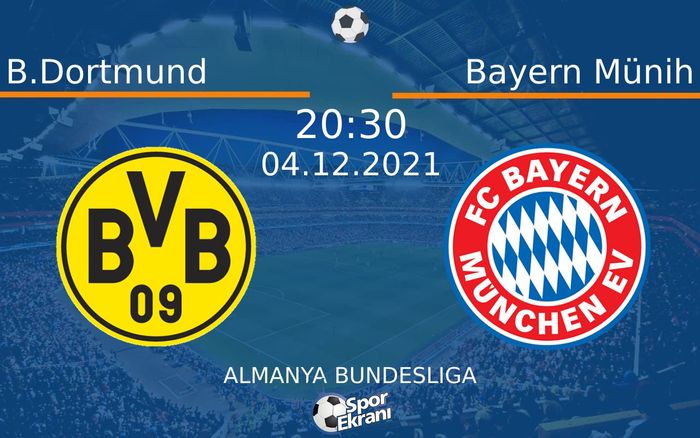 04 Aralık 2021 B.Dortmund vs Bayern Münih maçı Hangi Kanalda Saat Kaçta Yayınlanacak? 04 Aralık 2021 B.Dortmund vs Bayern Münih maçı Hangi Kanalda Saat Kaçta Yayınlanacak?