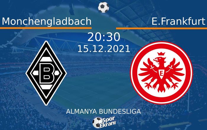15 Aralık 2021 Monchengladbach vs E.Frankfurt maçı Hangi Kanalda Saat Kaçta Yayınlanacak? 15 Aralık 2021 Monchengladbach vs E.Frankfurt maçı Hangi Kanalda Saat Kaçta Yayınlanacak?