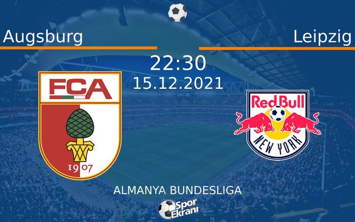 15 Aralık 2021 Augsburg vs Leipzig maçı Hangi Kanalda Saat Kaçta Yayınlanacak? 15 Aralık 2021 Augsburg vs Leipzig maçı Hangi Kanalda Saat Kaçta Yayınlanacak?