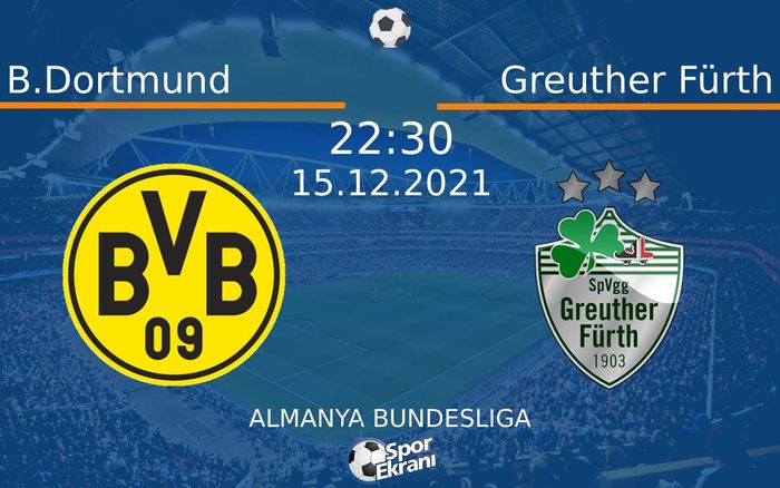 15 Aralık 2021 B.Dortmund vs Greuther Fürth maçı Hangi Kanalda Saat Kaçta Yayınlanacak? 15 Aralık 2021 B.Dortmund vs Greuther Fürth maçı Hangi Kanalda Saat Kaçta Yayınlanacak?