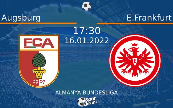 16 Ocak 2022 Augsburg vs E.Frankfurt maçı Hangi Kanalda Saat Kaçta Yayınlanacak? 16 Ocak 2022 Augsburg vs E.Frankfurt maçı Hangi Kanalda Saat Kaçta Yayınlanacak?