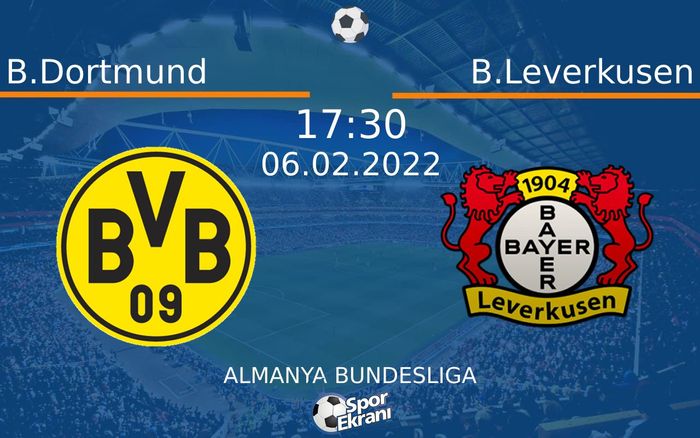 06 Şubat 2022 B.Dortmund vs B.Leverkusen maçı Hangi Kanalda Saat Kaçta Yayınlanacak? 06 Şubat 2022 B.Dortmund vs B.Leverkusen maçı Hangi Kanalda Saat Kaçta Yayınlanacak?