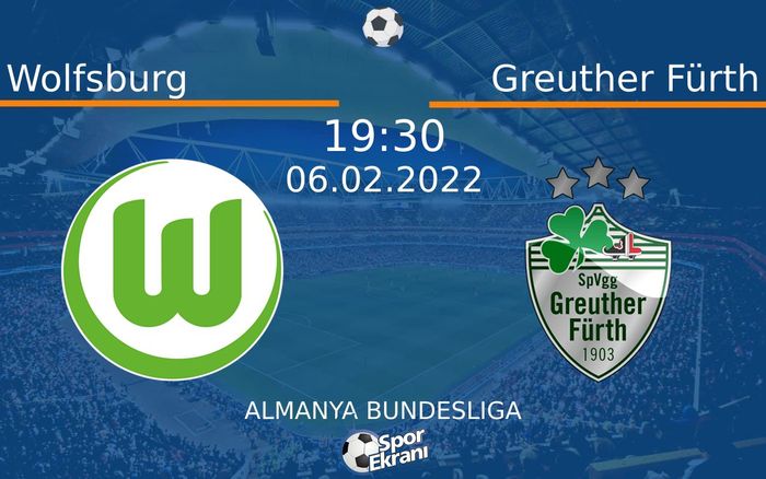 06 Şubat 2022 Wolfsburg vs Greuther Fürth maçı Hangi Kanalda Saat Kaçta Yayınlanacak? 06 Şubat 2022 Wolfsburg vs Greuther Fürth maçı Hangi Kanalda Saat Kaçta Yayınlanacak?