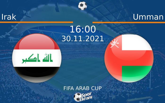 30 Kasım 2021 Irak vs Umman maçı Hangi Kanalda Saat Kaçta Yayınlanacak? 30 Kasım 2021 Irak vs Umman maçı Hangi Kanalda Saat Kaçta Yayınlanacak?