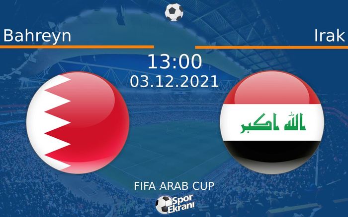 03 Aralık 2021 Bahreyn vs Irak maçı Hangi Kanalda Saat Kaçta Yayınlanacak? 03 Aralık 2021 Bahreyn vs Irak maçı Hangi Kanalda Saat Kaçta Yayınlanacak?