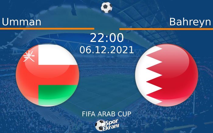06 Aralık 2021 Umman vs Bahreyn maçı Hangi Kanalda Saat Kaçta Yayınlanacak? 06 Aralık 2021 Umman vs Bahreyn maçı Hangi Kanalda Saat Kaçta Yayınlanacak?