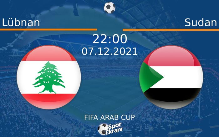 07 Aralık 2021 Lübnan vs Sudan maçı Hangi Kanalda Saat Kaçta Yayınlanacak? 07 Aralık 2021 Lübnan vs Sudan maçı Hangi Kanalda Saat Kaçta Yayınlanacak?