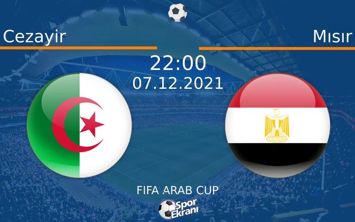 07 Aralık 2021 Cezayir vs Mısır maçı Hangi Kanalda Saat Kaçta Yayınlanacak? 07 Aralık 2021 Cezayir vs Mısır maçı Hangi Kanalda Saat Kaçta Yayınlanacak?