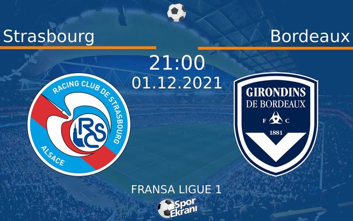 01 Aralık 2021 Strasbourg vs Bordeaux maçı Hangi Kanalda Saat Kaçta Yayınlanacak? 01 Aralık 2021 Strasbourg vs Bordeaux maçı Hangi Kanalda Saat Kaçta Yayınlanacak?