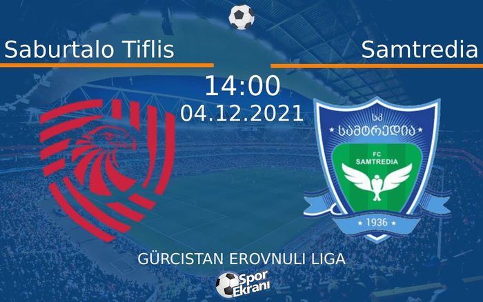 04 Aralık 2021 Saburtalo Tiflis vs Samtredia maçı Hangi Kanalda Saat Kaçta Yayınlanacak? 04 Aralık 2021 Saburtalo Tiflis vs Samtredia maçı Hangi Kanalda Saat Kaçta Yayınlanacak?