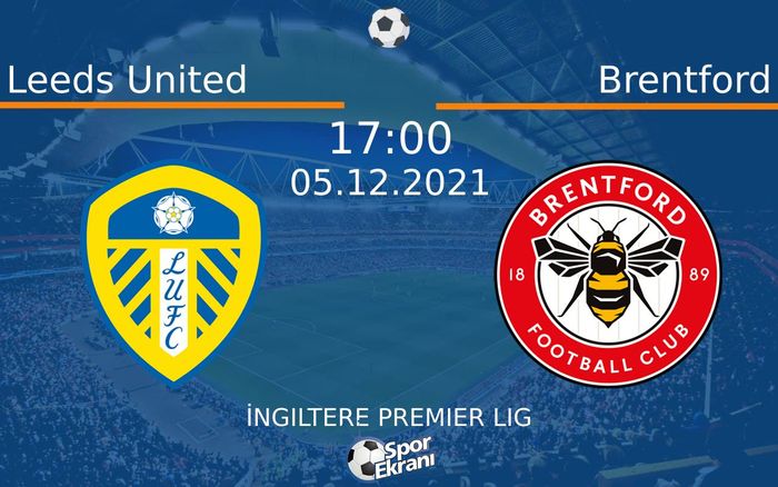 05 Aralık 2021 Leeds United vs Brentford maçı Hangi Kanalda Saat Kaçta Yayınlanacak? 05 Aralık 2021 Leeds United vs Brentford maçı Hangi Kanalda Saat Kaçta Yayınlanacak?