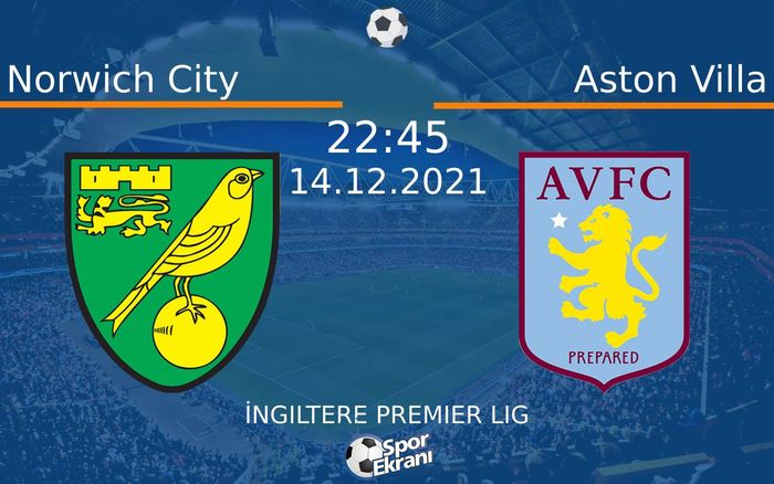 14 Aralık 2021 Norwich City vs Aston Villa maçı Hangi Kanalda Saat Kaçta Yayınlanacak? 14 Aralık 2021 Norwich City vs Aston Villa maçı Hangi Kanalda Saat Kaçta Yayınlanacak?